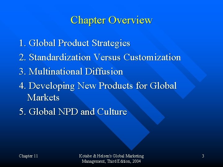 Chapter Overview 1. Global Product Strategies 2. Standardization Versus Customization 3. Multinational Diffusion 4.