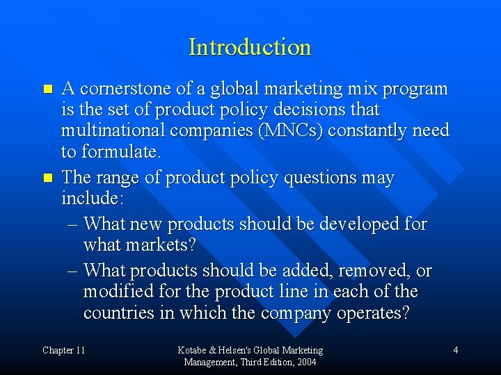 Introduction n n A cornerstone of a global marketing mix program is the set