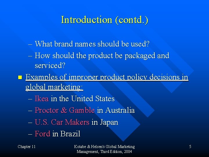 Introduction (contd. ) n – What brand names should be used? – How should