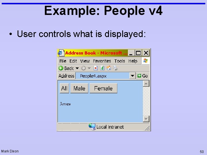 Example: People v 4 • User controls what is displayed: Mark Dixon 50 