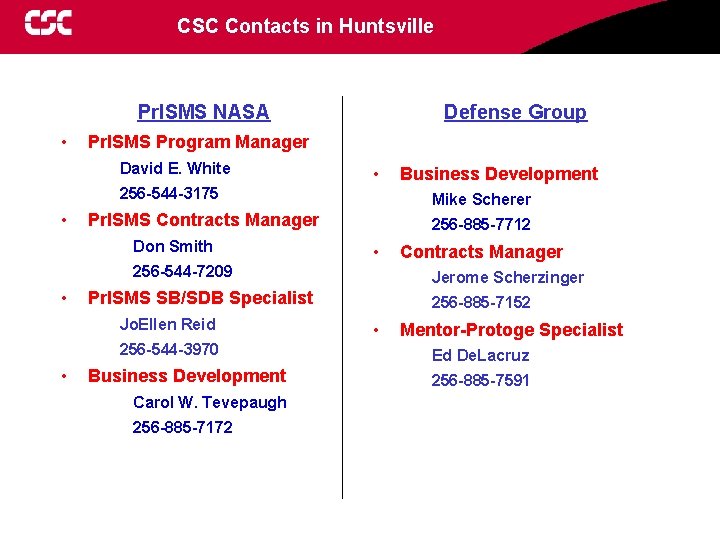 CSC Contacts in Huntsville Pr. ISMS NASA • Defense Group Pr. ISMS Program Manager