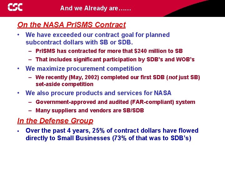 And we Already are…… On the NASA Pr. ISMS Contract • We have exceeded