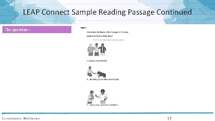 LEAP Connect Sample Reading Passage Continued The question— 17 