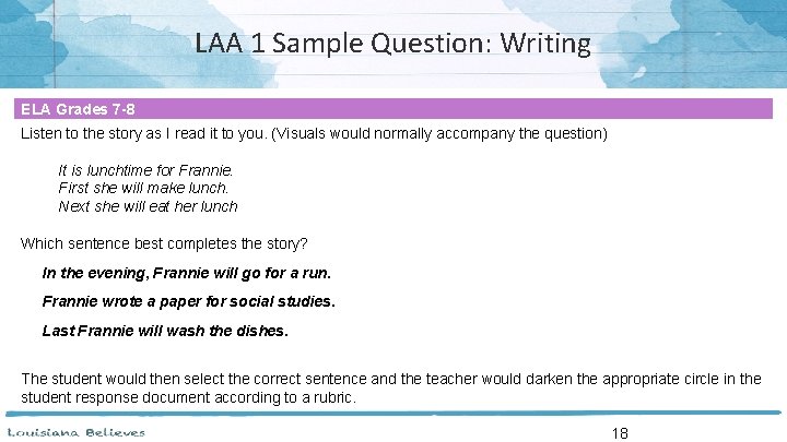 LAA 1 Sample Question: Writing ELA Grades 7 -8 Listen to the story as