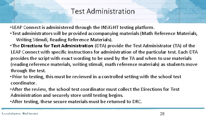 Test Administration • LEAP Connect is administered through the INSIGHT testing platform. • Test