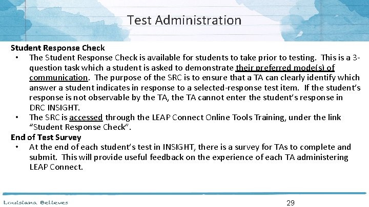 Test Administration Student Response Check • The Student Response Check is available for students