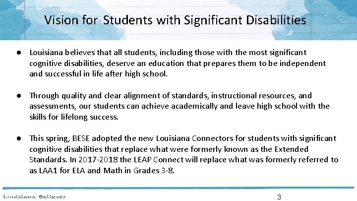 Vision for Students with Significant Disabilities ● Louisiana believes that all students, including those