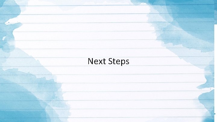 Next Steps 