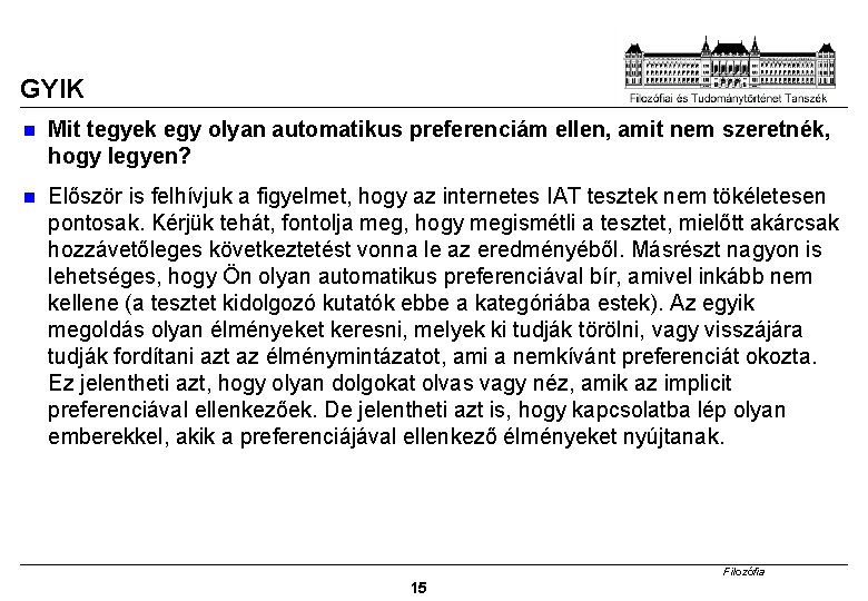 GYIK Mit tegyek egy olyan automatikus preferenciám ellen, amit nem szeretnék, hogy legyen? Először