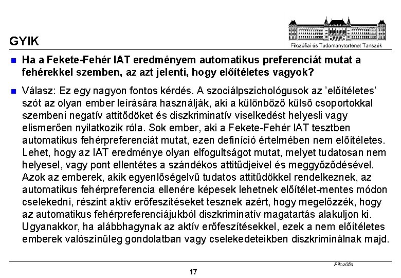 GYIK Ha a Fekete-Fehér IAT eredményem automatikus preferenciát mutat a fehérekkel szemben, az azt