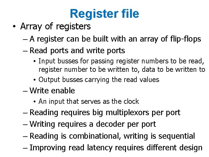 Register file • Array of registers – A register can be built with an