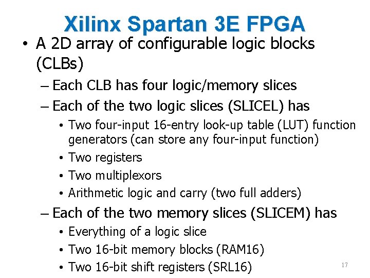 Xilinx Spartan 3 E FPGA • A 2 D array of configurable logic blocks