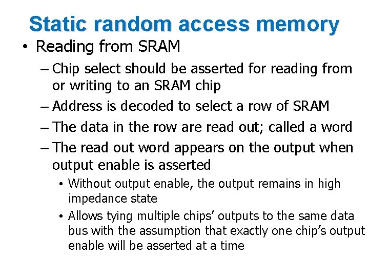 Static random access memory • Reading from SRAM – Chip select should be asserted