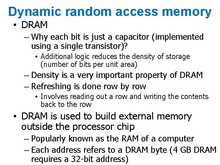 Dynamic random access memory • DRAM – Why each bit is just a capacitor