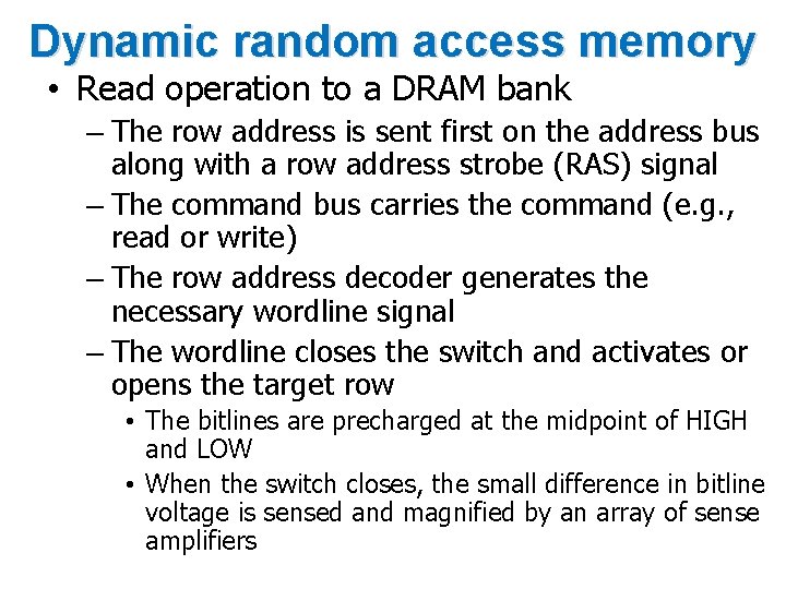 Dynamic random access memory • Read operation to a DRAM bank – The row