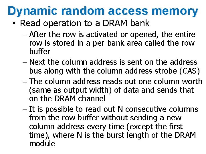 Dynamic random access memory • Read operation to a DRAM bank – After the