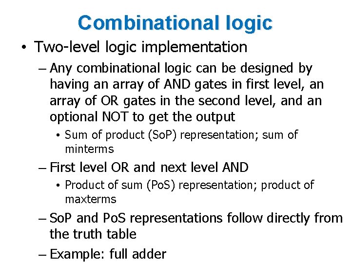 Combinational logic • Two-level logic implementation – Any combinational logic can be designed by