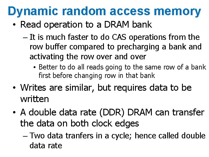 Dynamic random access memory • Read operation to a DRAM bank – It is