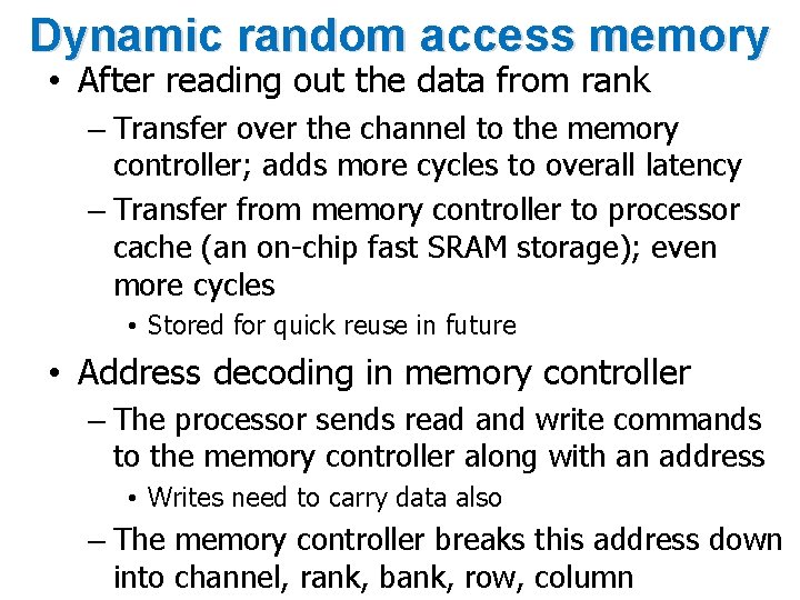 Dynamic random access memory • After reading out the data from rank – Transfer