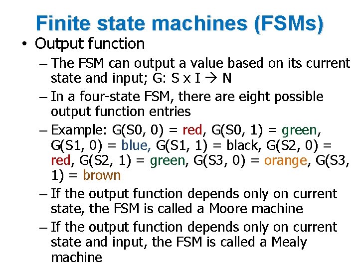 Finite state machines (FSMs) • Output function – The FSM can output a value