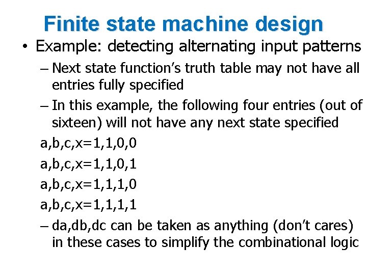 Finite state machine design • Example: detecting alternating input patterns – Next state function’s