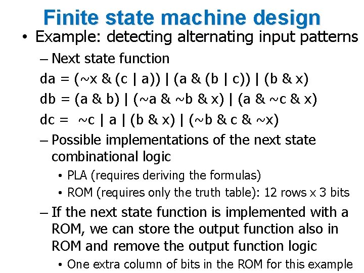 Finite state machine design • Example: detecting alternating input patterns – Next state function