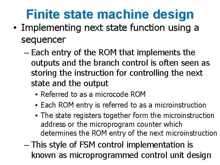 Finite state machine design • Implementing next state function using a sequencer – Each