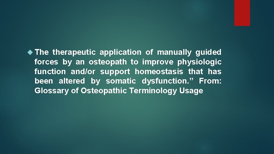  The therapeutic application of manually guided forces by an osteopath to improve physiologic