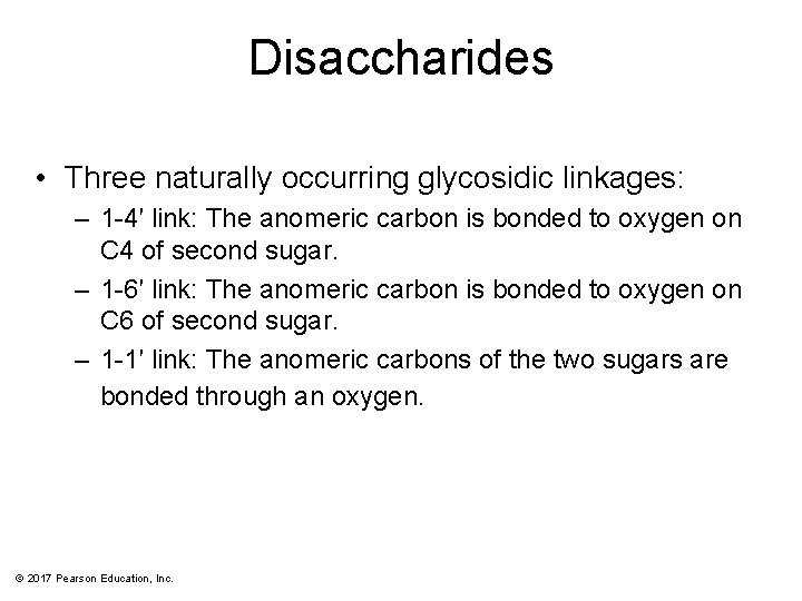 Disaccharides • Three naturally occurring glycosidic linkages: – 1 -4′ link: The anomeric carbon
