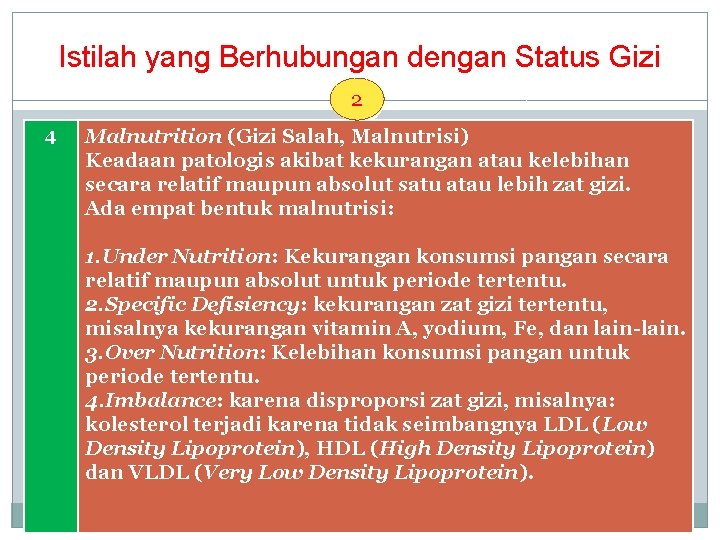 Istilah yang Berhubungan dengan Status Gizi 2 4 Malnutrition (Gizi Salah, Malnutrisi) Keadaan patologis