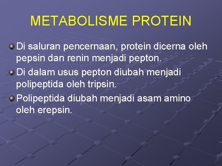 METABOLISME PROTEIN Di saluran pencernaan, protein dicerna oleh pepsin dan renin menjadi pepton. Di METABOLISME PROTEIN Di saluran pencernaan, protein dicerna oleh pepsin dan renin menjadi pepton. Di