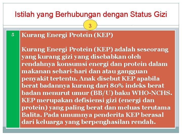 Istilah yang Berhubungan dengan Status Gizi 3 5 Kurang Energi Protein (KEP) adalah seseorang