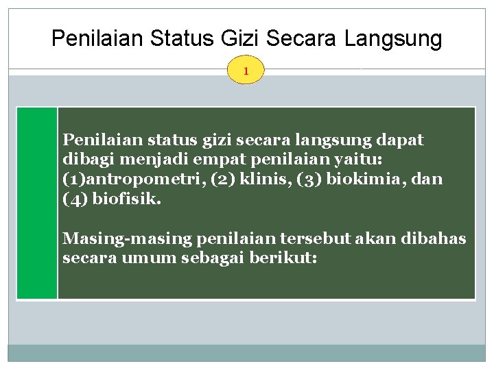 Penilaian Status Gizi Secara Langsung 1 Penilaian status gizi secara langsung dapat dibagi menjadi