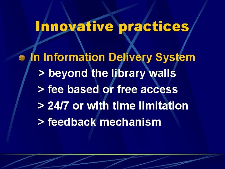 Innovative practices In Information Delivery System > beyond the library walls > fee based