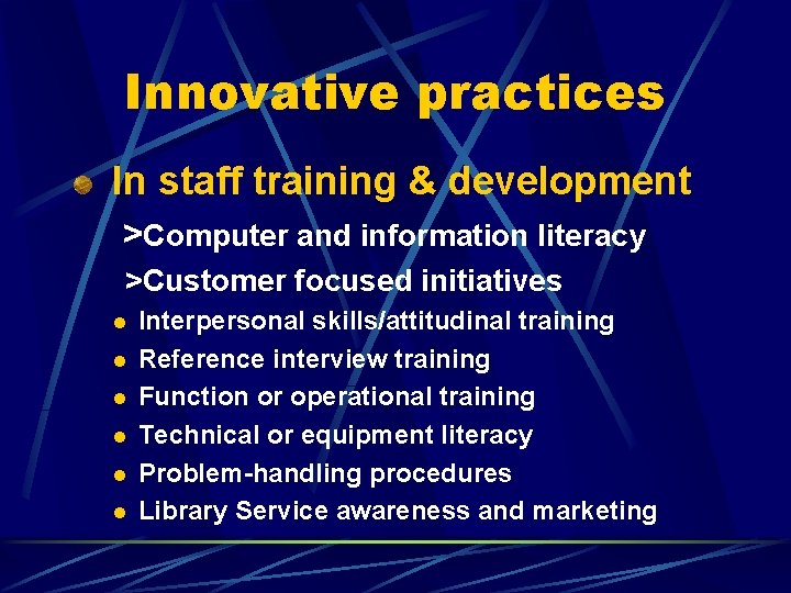 Innovative practices In staff training & development >Computer and information literacy >Customer focused initiatives