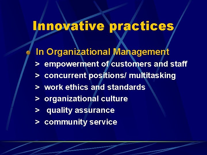 Innovative practices In Organizational Management > > > empowerment of customers and staff concurrent