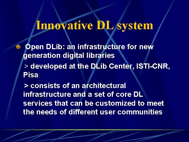 Innovative DL system Open DLib: an infrastructure for new generation digital libraries > developed