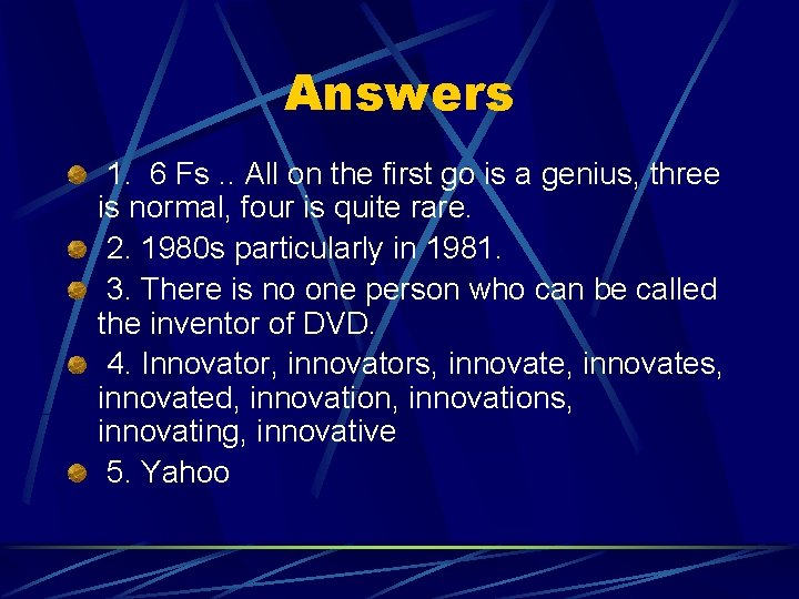 Answers 1. 6 Fs. . All on the first go is a genius, three