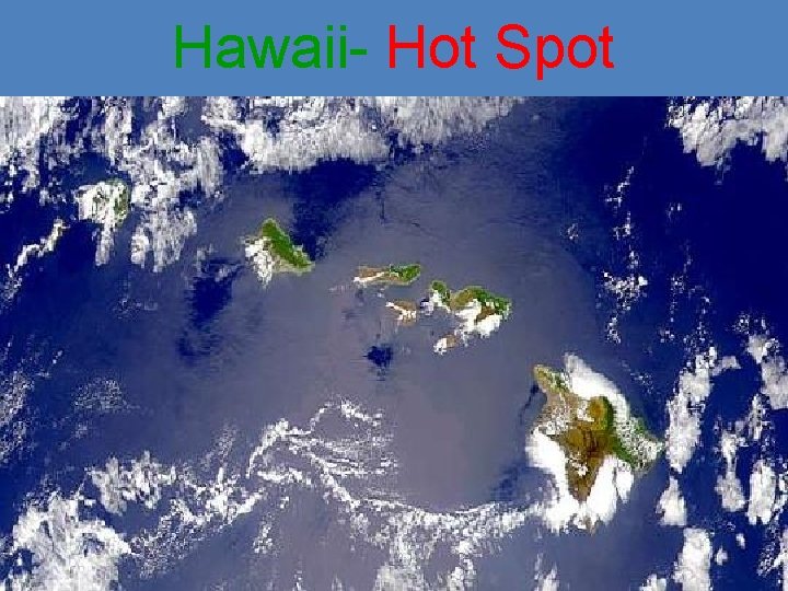 Hawaii- Hot Spot 