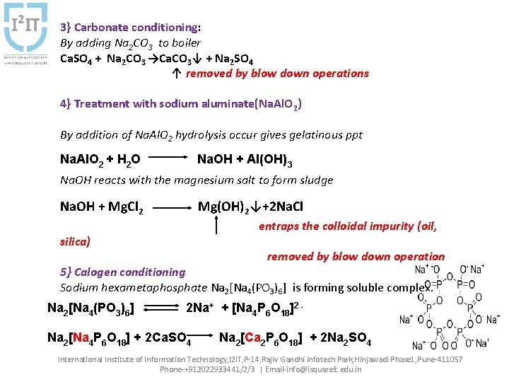 3} Carbonate conditioning: By adding Na 2 CO 3 to boiler Ca. SO 4