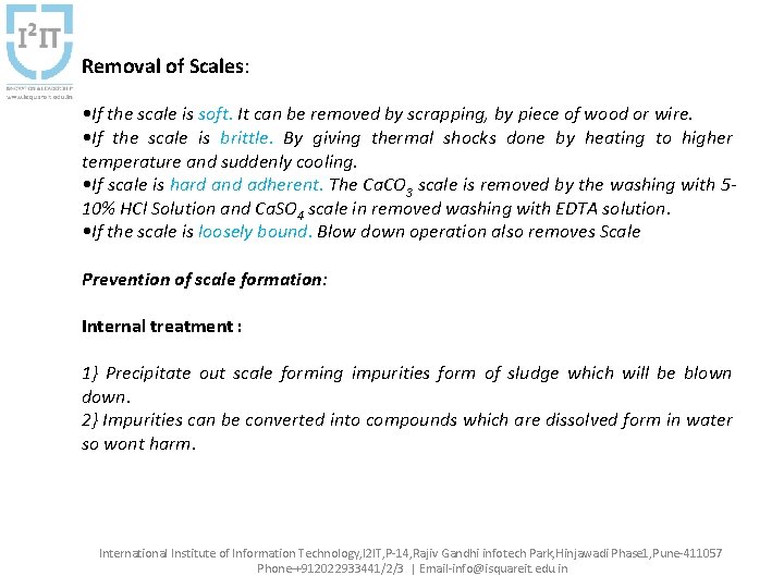 Removal of Scales: • If the scale is soft. It can be removed by