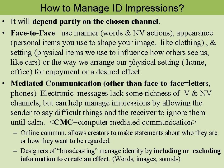 How to Manage ID Impressions? • It will depend partly on the chosen channel.