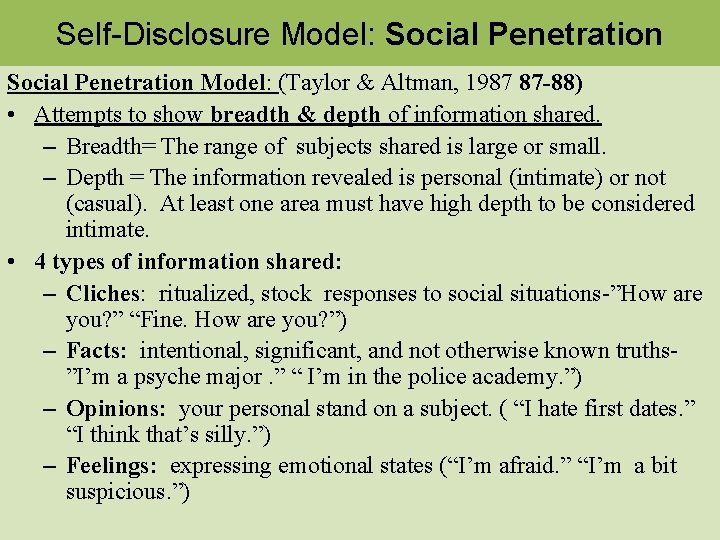 Self-Disclosure Model: Social Penetration Model: (Taylor & Altman, 1987 87 -88) • Attempts to