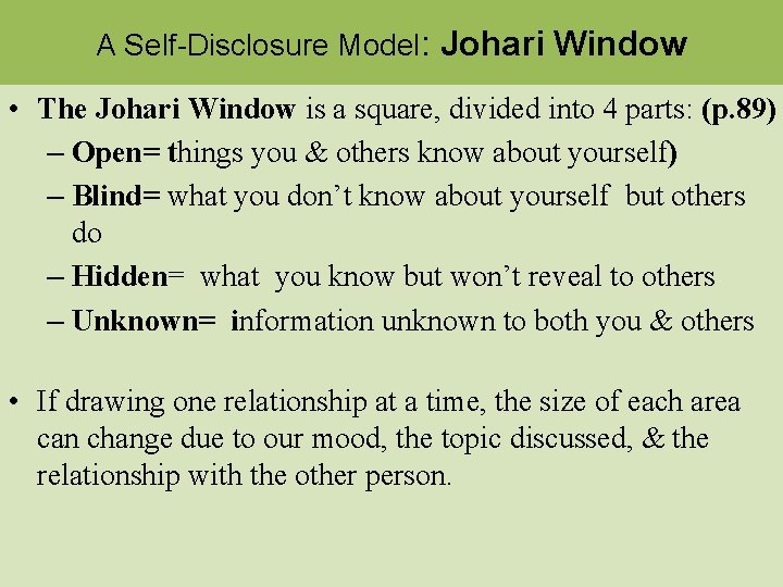 A Self-Disclosure Model: Johari Window • The Johari Window is a square, divided into