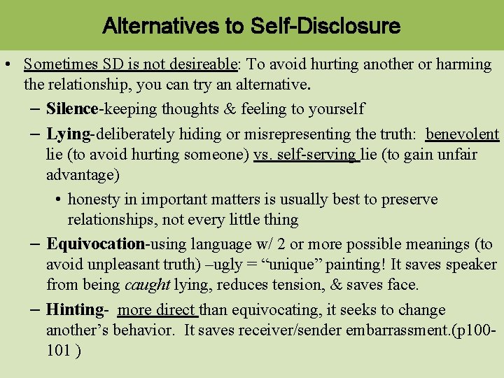Alternatives to Self-Disclosure • Sometimes SD is not desireable: To avoid hurting another or
