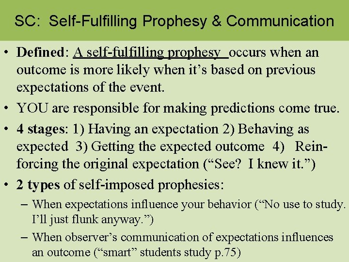 SC: Self-Fulfilling Prophesy & Communication • Defined: A self-fulfilling prophesy occurs when an outcome