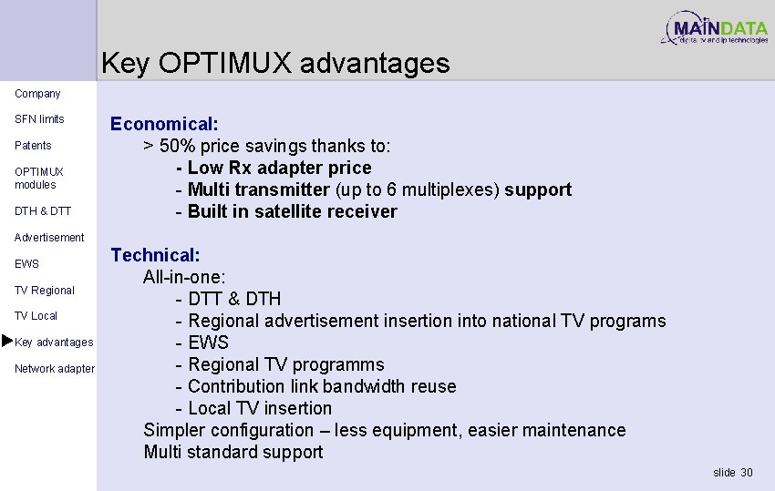 Key OPTIMUX advantages Company SFN limits Patents OPTIMUX modules DTH & DTT Economical: >