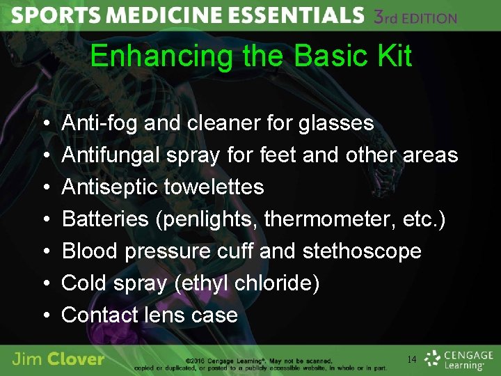 Enhancing the Basic Kit • • Anti-fog and cleaner for glasses Antifungal spray for