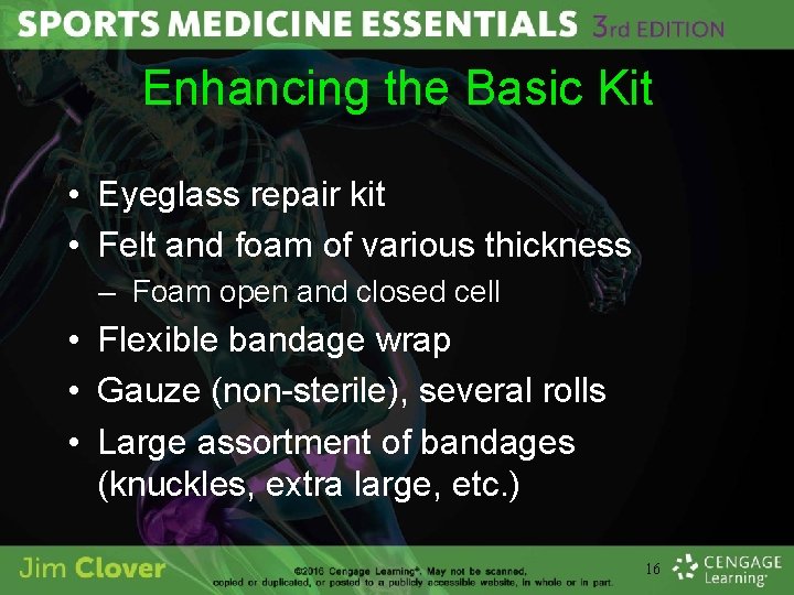 Enhancing the Basic Kit • Eyeglass repair kit • Felt and foam of various