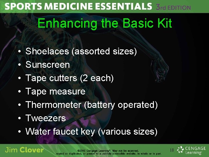 Enhancing the Basic Kit • • Shoelaces (assorted sizes) Sunscreen Tape cutters (2 each)
